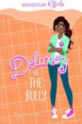 Delaney Vs. The Bully