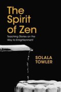 The Spirit Of Zen : Teaching Stories On The Way To Enlightenment