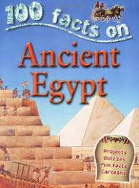 100 Facts : Ancient Egypt