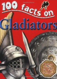 100 Facts : Gladiator