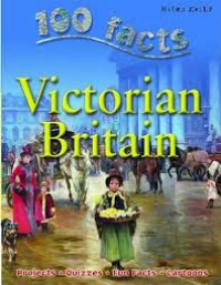 100 Facts : VIctorian Britain