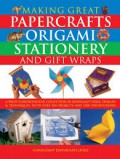 Making Great Papercrafts Origami Stationery And Gift Wraps