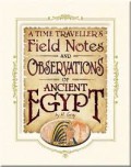 A Time Traveller's Field Notes And Observations Of Ancient Egypt