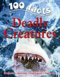 100 Facts : Deadly Creatures