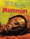 Mummies : 100 Facts