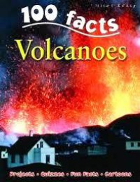 100 Facts : Volcanoes