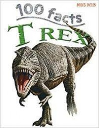 100 Facts : Trex