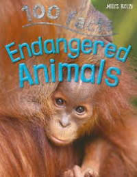 100 Facts : Endangered Animals