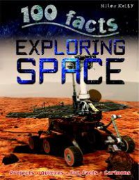 100 Facts : Exploring Space