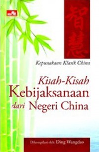 Kisah-Kisah Kebijaksanaan Dari Negri China