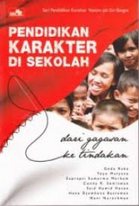 Pendidikan Karakter Di Sekola : Dari Gagasan Ke Tindakan