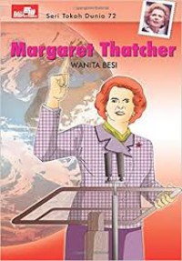 Margaret Thatcher (Wanita Besi) : Seri Tokoh Dunia 72