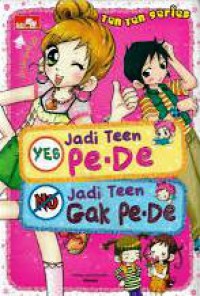 Ten Ten Series : Yes Jadi Teen Pe-De, No Jadi Teen Gak Pe-De