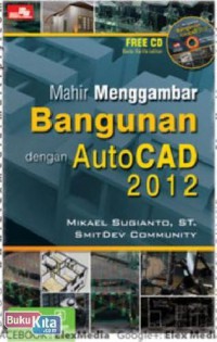 Mahir Menggambar Bangunan Dengan Autocad 2012