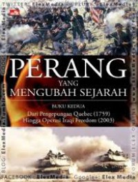 Perang Yang Mengubah Sejarah Buku Kedua : Dari Pengepungan Quebec (1759) Hingga Operasi Iraqi Freedom (2003)