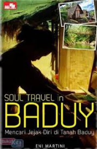 Soul Travel In Baduy : Mencari Jejak Diri Di Tanah Baduy