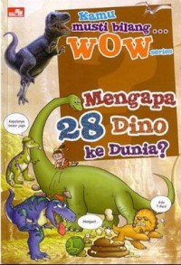 Mengapa 28 Dino Ke Dunia? (Kamu Musti Bilang Wow Series)