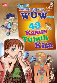 43 Kasus Tubuh Kita (Kamu Musti Bilang Wow Series)