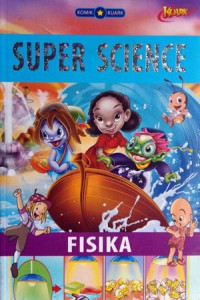 Fisika (Komik Kuark Super Science)