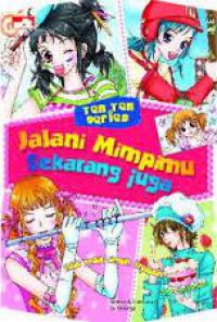 Jalani Mimpimu Sekarang Juga (Ten Ten Series)