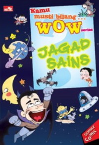 Jagad Sains (Kamu Musti Bilang Wow Series)