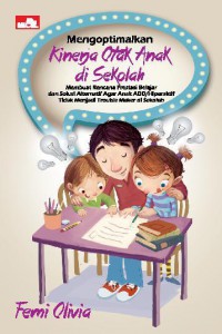 Mengoptimalkan Kinerja Otak Anak Di Sekolah