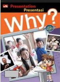 Why? Pretentation - Presentasi