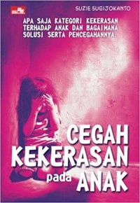 Cegah Kekerasan Pada Anak