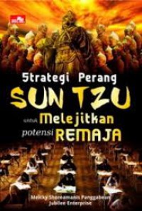 Strategi Perang Sun Tzu Untuk Melejitkan Potensi Remaja