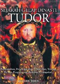 Sejarah Gelap Dinasti Tudor