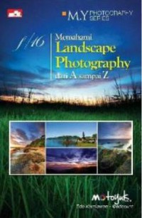 Memahami Landscape Photography Dari A Sampai Z