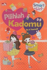 Smart Girl; Pilihlah Kadomu