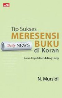 Tip Sukses Meresensi Buku Di Koran; Jurus Ampuh Mendulang Uang