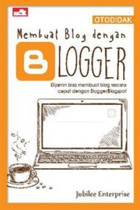 Otodidak Membuat Blog Dengan Blogger