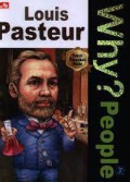 Why? People Louis Pasteur