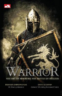 Warrior; The Art Of Winning The Battle Of Success