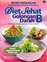 Resep hidangan sehat alami selera indonesia : Diet sehat golongan darah B