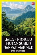 Jalan menuju hutan subur rakyat makmur