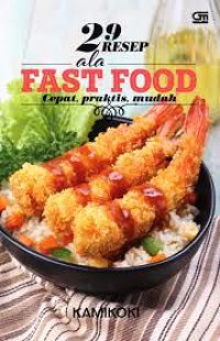 29 Resep Ala Fast Food Cepat, Praktis, Mudah