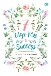 7 Edgy Keys To Success : 225 Habits For Winners