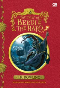 The Tales Of Beedle The Bard : Kisah-Kisah Beedle Si Juru Cerita