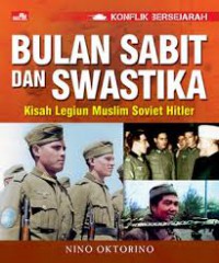 Konflik Bersejarah Bulan Sabit Dan Swastika Kisah Legiun Muslim SoVIet Hitler