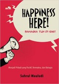 Happiness Here! Bahagia Tuh Di Sini!