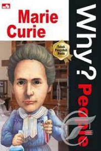 Why? People : Marie Curie