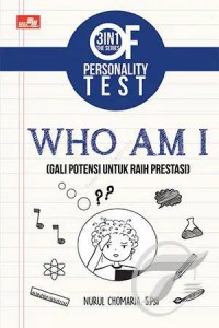 3 In 1 Of The Series Personality Test : Who I Am (Gali Potensi Untuk Raih Prestasi)