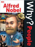 Why? People : Alfred Nobel