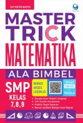 Master Trick Matematika Ala Bimbel SMP Kelas 7, 8, 9