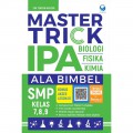 Master Trick IPA Biologi Fisika Kimia Ala Bimbel SMP/MTs Kelas 7, 8, 9