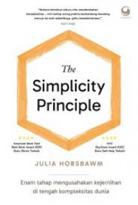 The Simplicity Principle : Enam Tahap Mengusahakan Kejernihan di Tengah Kompleksitas Dunia