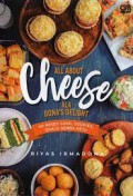 All About Cheese Ala Dona S Delight : 40 Resep Cake, Cookies, Snack Serba Keju